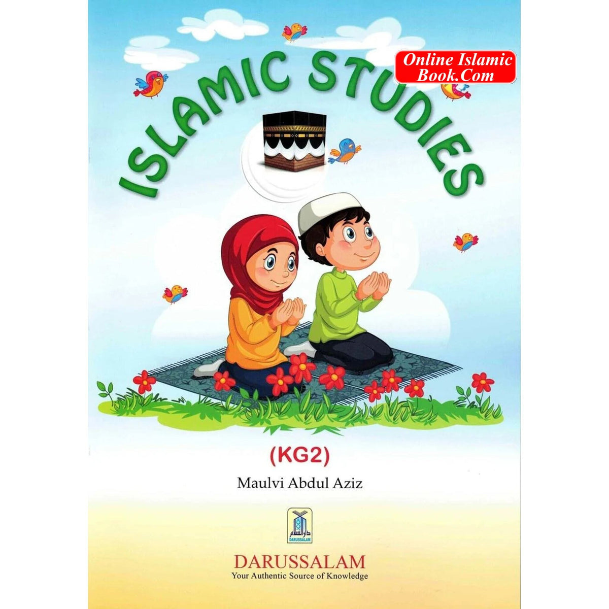 Islamic Studies (KG2) By Molvi Abdul Aziz
ISBN: 9786035004480