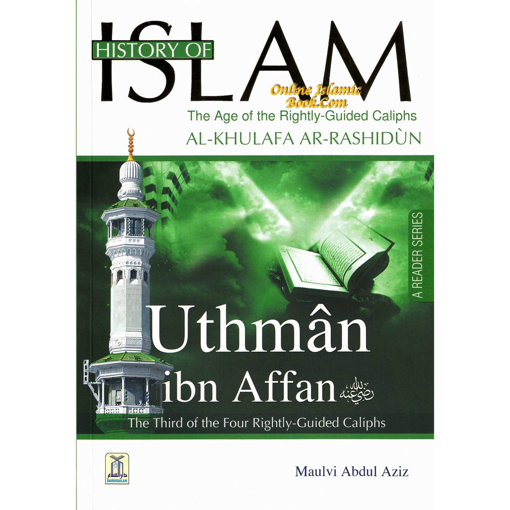 History Of Islam A Reader Series Uthman ibn Affan (RA) By Molvi Abdul Aziz
ISBN: 9786035000796