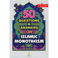 50 Questions & Answers on Islamic Monotheism
ISBN: 9789960740393