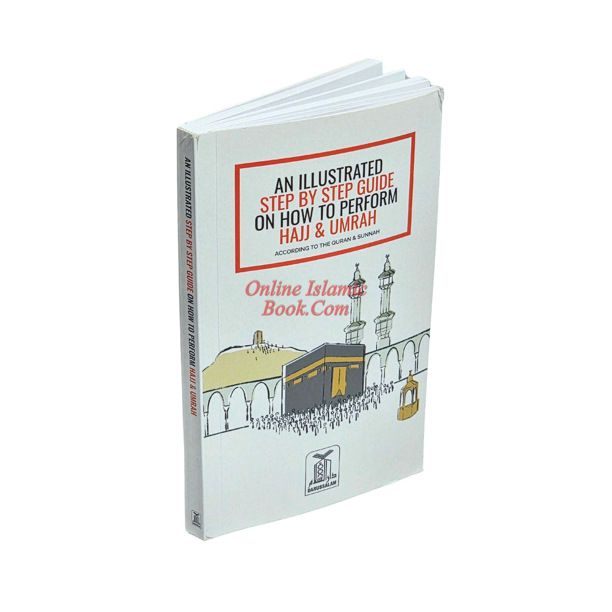 An Illustrated Step by Step Guide on How to Perform Hajj & Umrah ISBN: 9781915851734