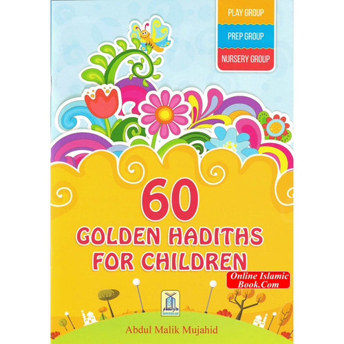 60 Golden Hadiths for Children by Abdul Malik Mujahid
ISBN: 9786035004367