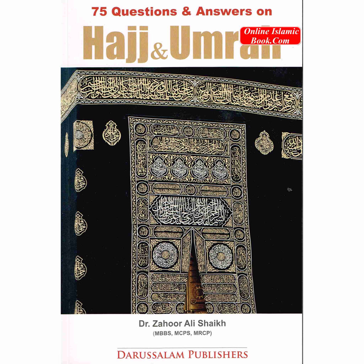 75 Questions & Answers on Hajj; Umrah By Dr. Zahoor Ali Shaikh ISBN: 9786035001359