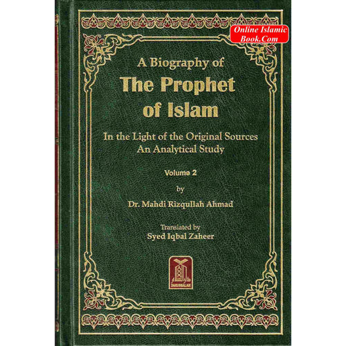 A Biography of the Prophet of Islam In the Light of the Original Sources An Analytical Study 2 Volumes By Dr. Mahdi Rizqullah Ahmad
ISBN: 9789960969039