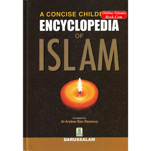 A Concise Childrens Encyclopedia of Islam By Al-Arabee Ben Razzouq
ISBN: 9789960993027