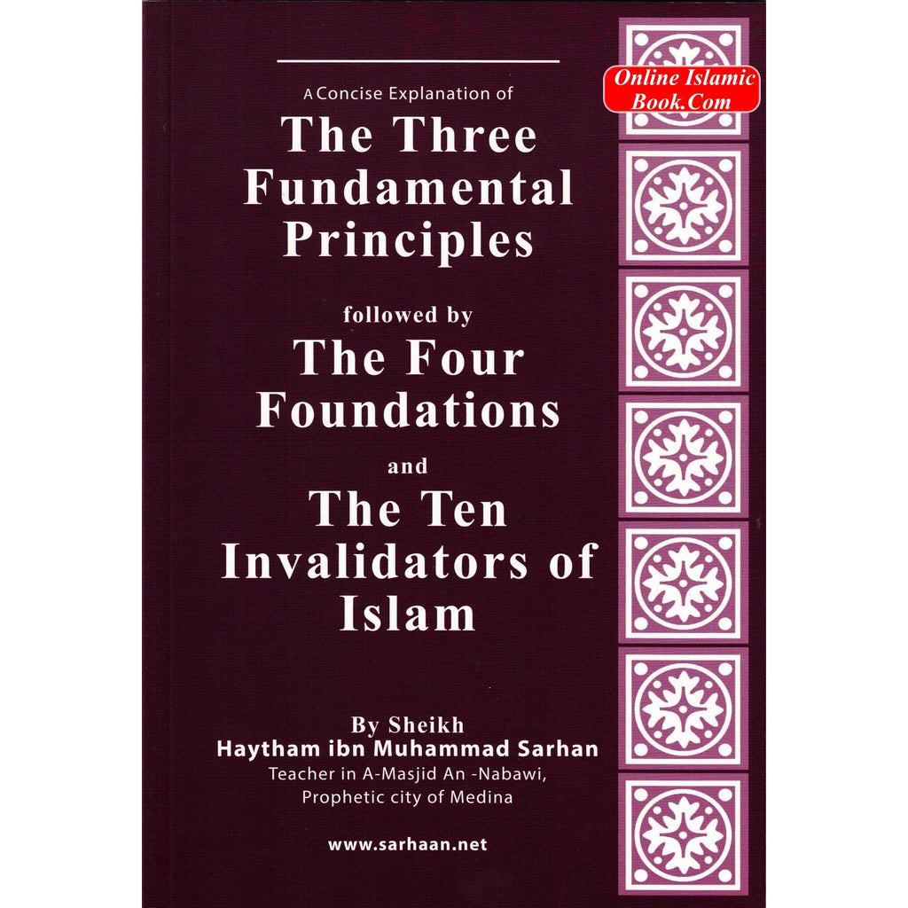 Book cover of A Concise Explanation of The Three Fundamental Principles by Sheikh Haytham Ibn Sarhan focusing on Islamic foundations and invalidators.