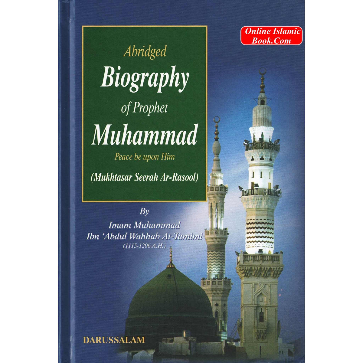 Abridged Biography of Prophet Muhammad (S) By Imam Muhammad Ibn Abdul Wahhab At-Tamimi
ISBN: 9789960897172