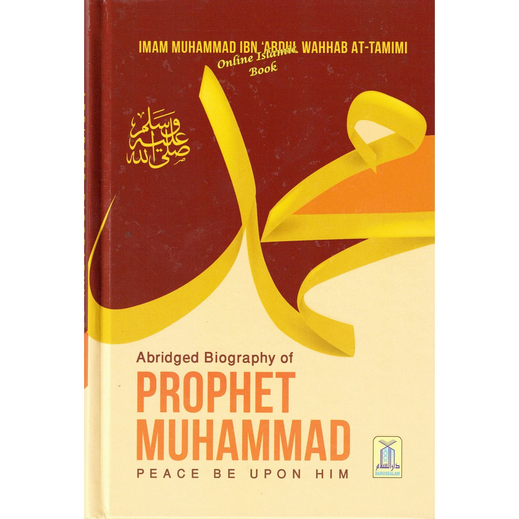 Abridged Biography of Prophet Muhammad (S) By Imam Muhammad Ibn Abdul Wahhab At-Tamimi
