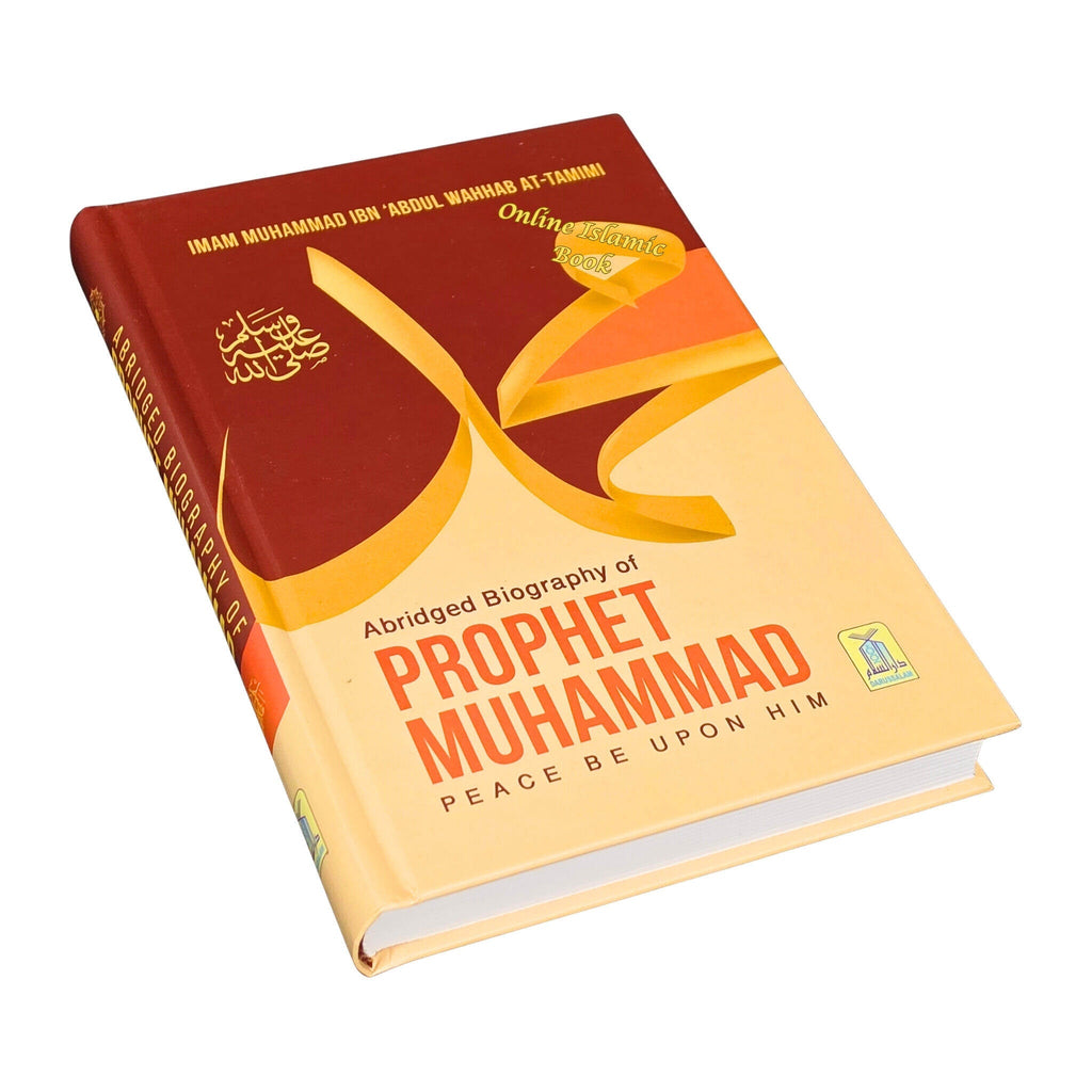 Abridged Biography of Prophet Muhammad (S) By Imam Muhammad Ibn Abdul Wahhab At-Tamimi