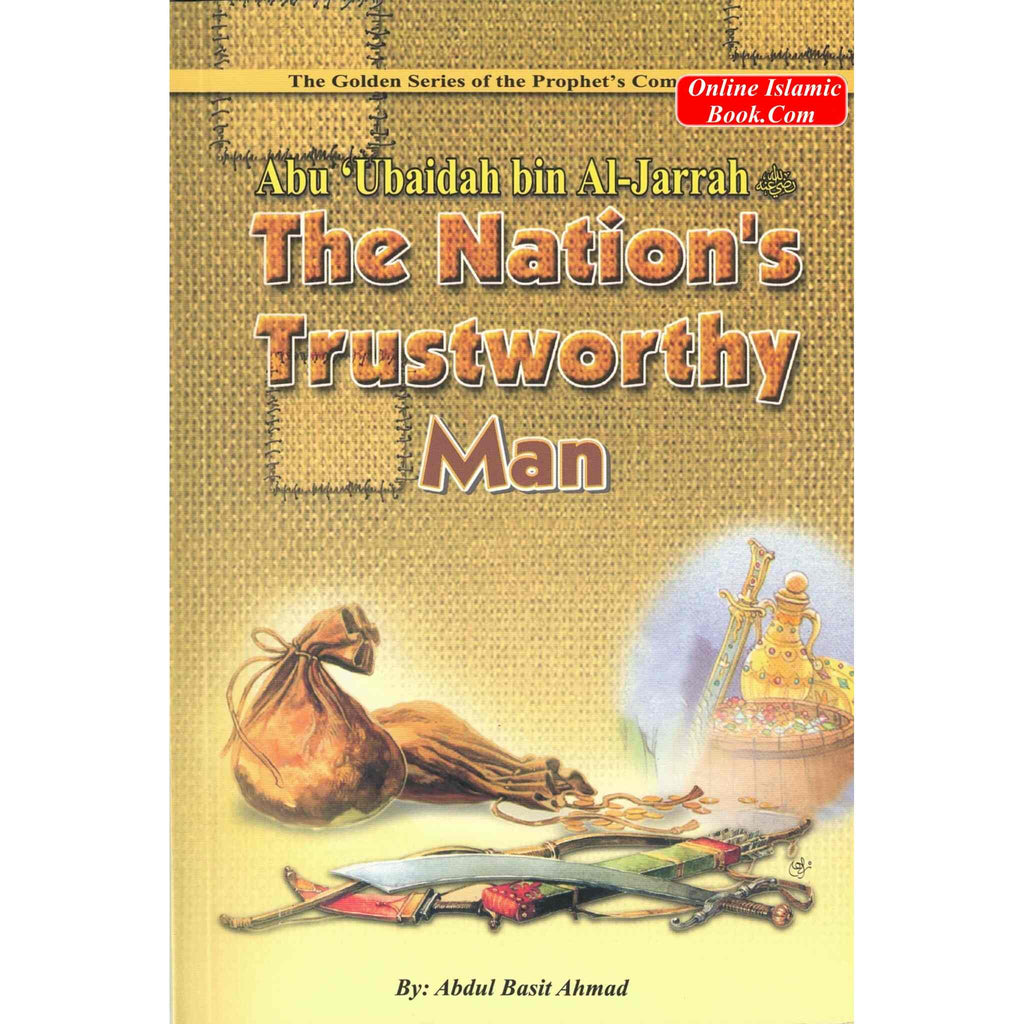 Abu Ubaidah Bin Al Jarrah (The Nations Trustworthy Man) By Abdul Basit Ahmad
ISBN: 9789960861159