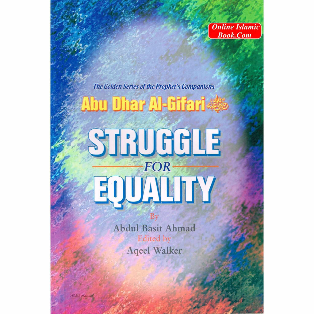 Abu Dhar Al-Gifari (RA) Struggle for Equality By Abdul Basit Ahmad