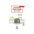 An Illustrated Step by Step Guide on How to Perform Hajj & Umrah ISBN: 9781915851734
