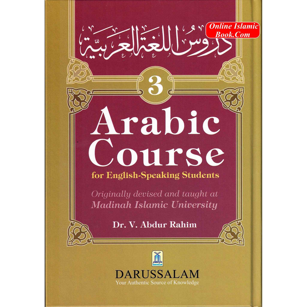 Arabic Course 3 Volume Set for English-Speaking Students By Dr. V. Abdur Rahim
ISBN: 9789960986067