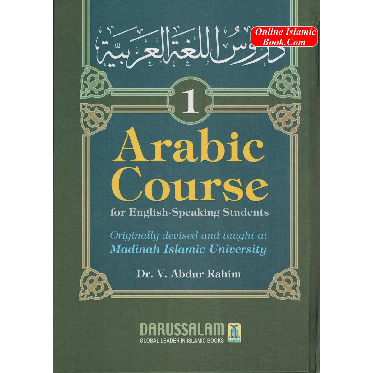 Arabic Course for English-Speaking Students Vol 1 By Dr V. Abdur Rahim ISBN: 9789960986074