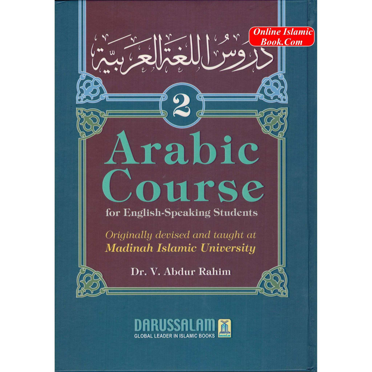 Arabic Course for English-Speaking Students Vol 2 By Dr V. Abdur Rahim ISBN: 9789960986081