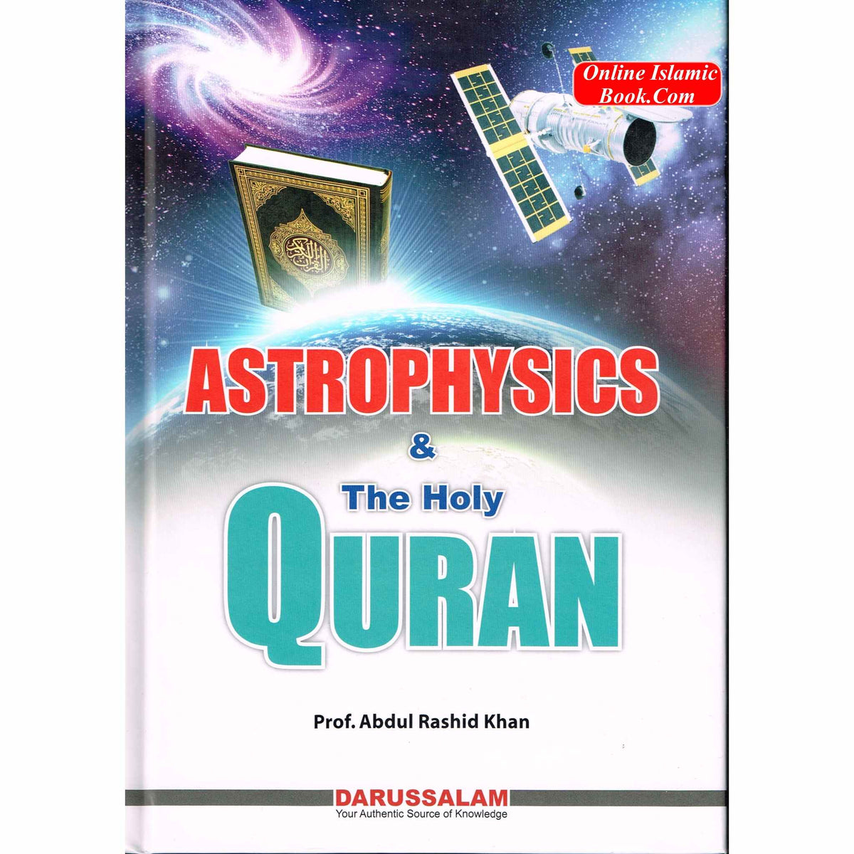 Astrophysics & The Holy Quran By Prof. Abdul Rashid Khan
ISBN: 9780206656652