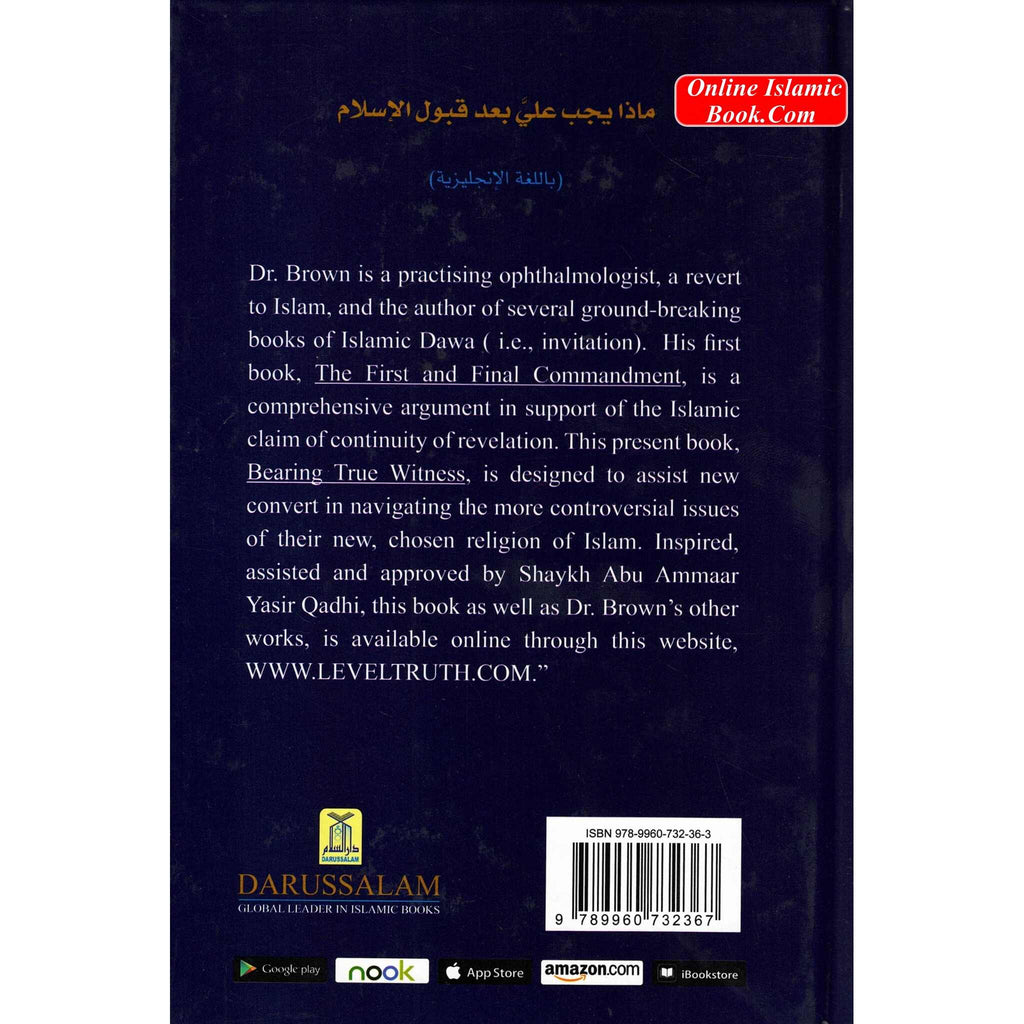 Bearing True Witness Or, "Now that I've Found Islam, What Do I Do With It?" By Dr. Laurence B. Brown
ISBN: 9789960732367