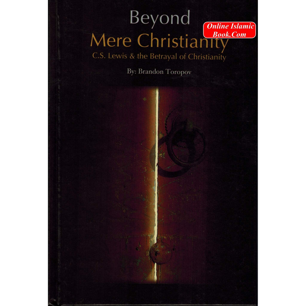 Beyond Mere Christianity - C.S. Lewis & the Betrayal of Christianity By Brandon Toropov
ISBN: 9789960732510