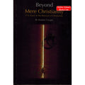 Beyond Mere Christianity - C.S. Lewis & the Betrayal of Christianity By Brandon Toropov
ISBN: 9789960732510