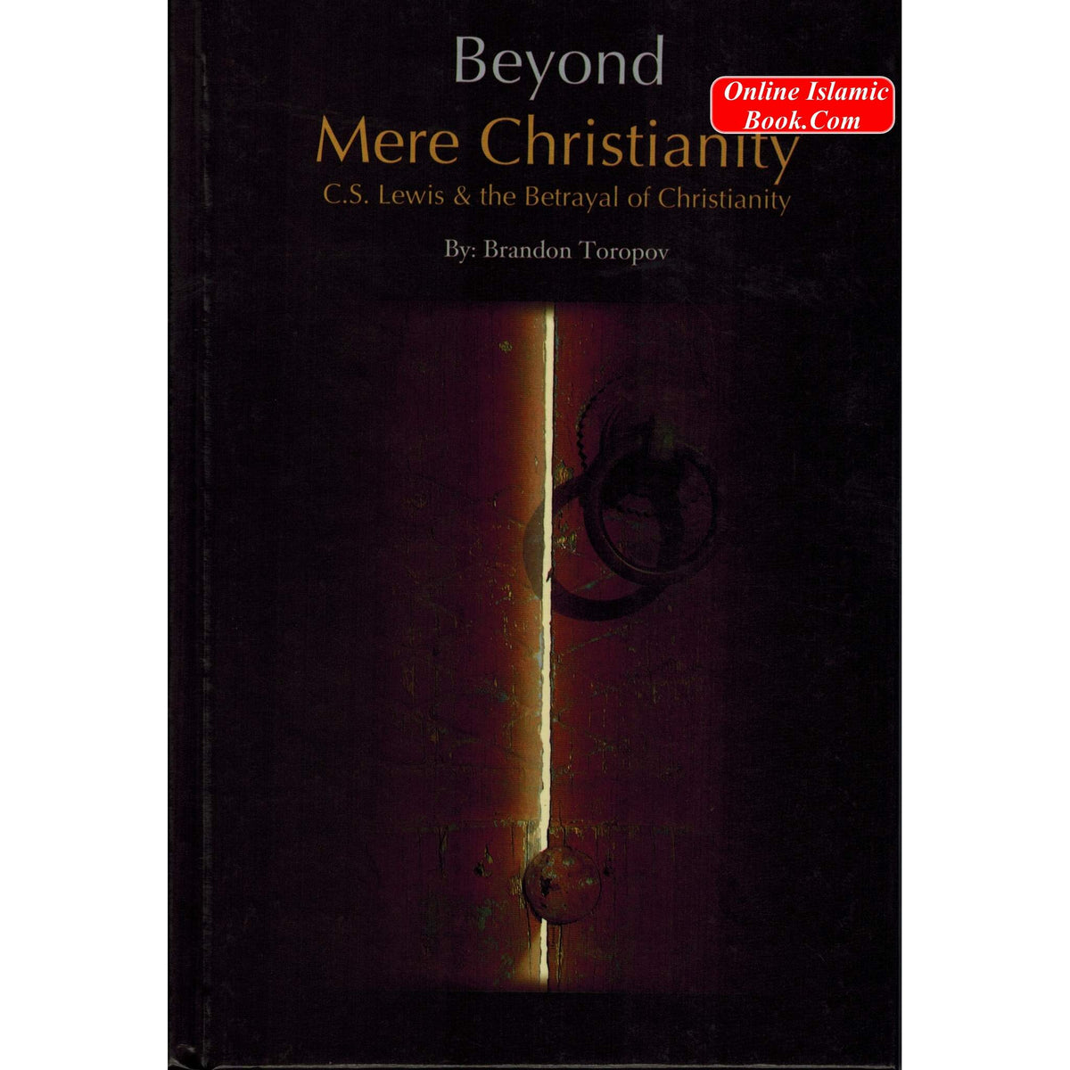 Beyond Mere Christianity - C.S. Lewis & the Betrayal of Christianity By Brandon Toropov
ISBN: 9789960732510