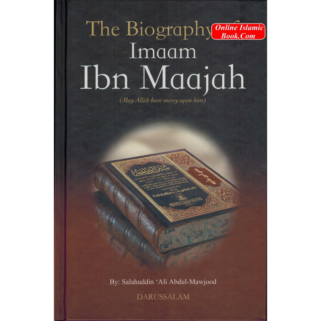 The Biography of Imam Ibn Maajah By Salahuddin Ali Abdul Mawjood
ISBN: 9789960988184