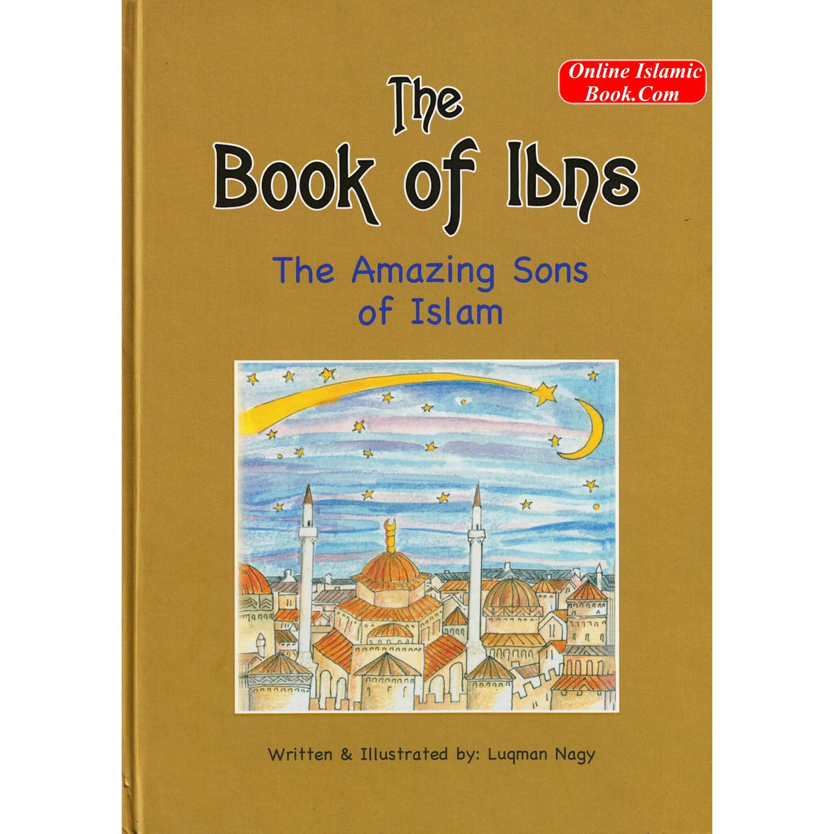 Book of Ibns: The Amazing Sons of Islam By Luqman Nagy
ISBN: 9789960996905