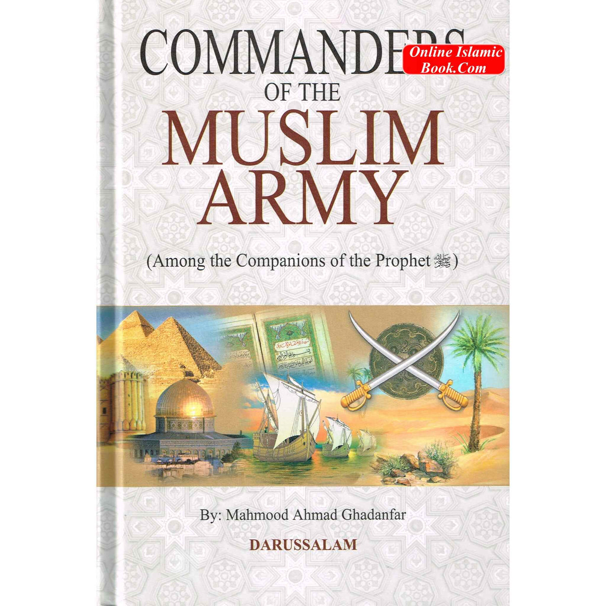 Commanders of the Muslim Army By Mahmood Ahmad Ghadanfar
ISBN: 9789960897264