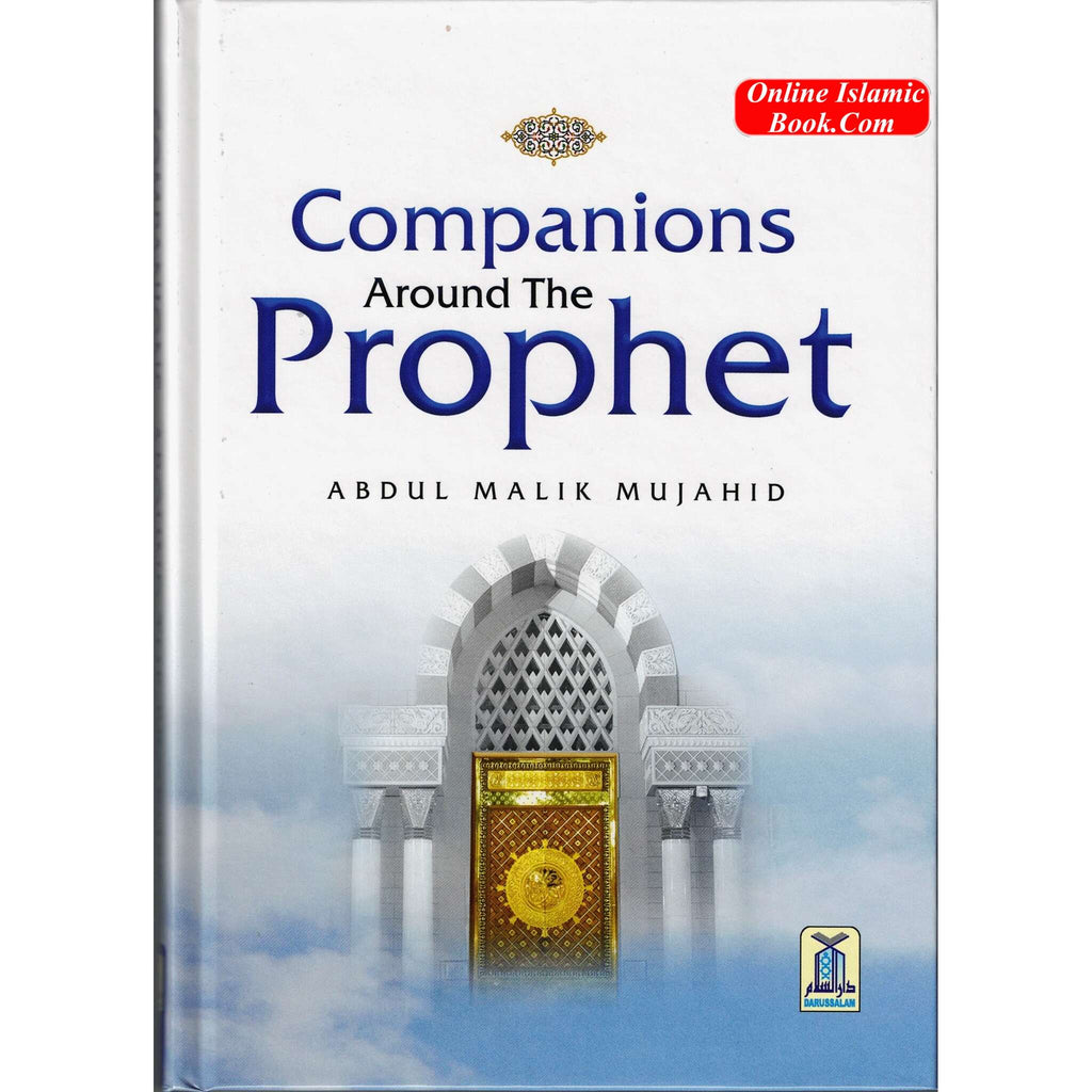 Companions Around The Prophet By Abdul Malik Mujahid