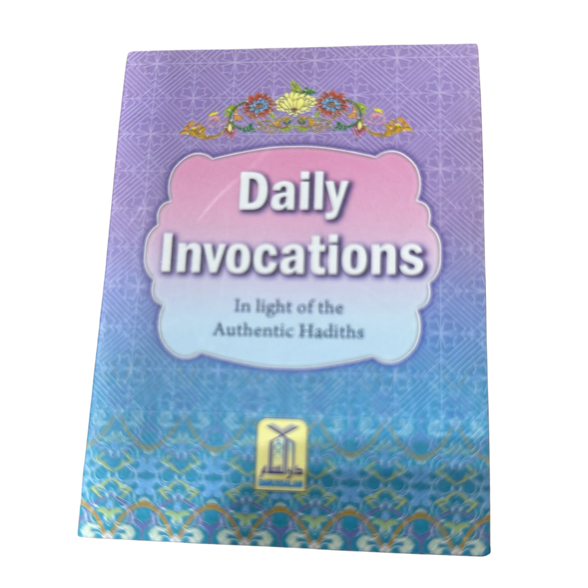 Daily Invocations in the light of Authenthic Hadiths
ISBN: 9786035001236