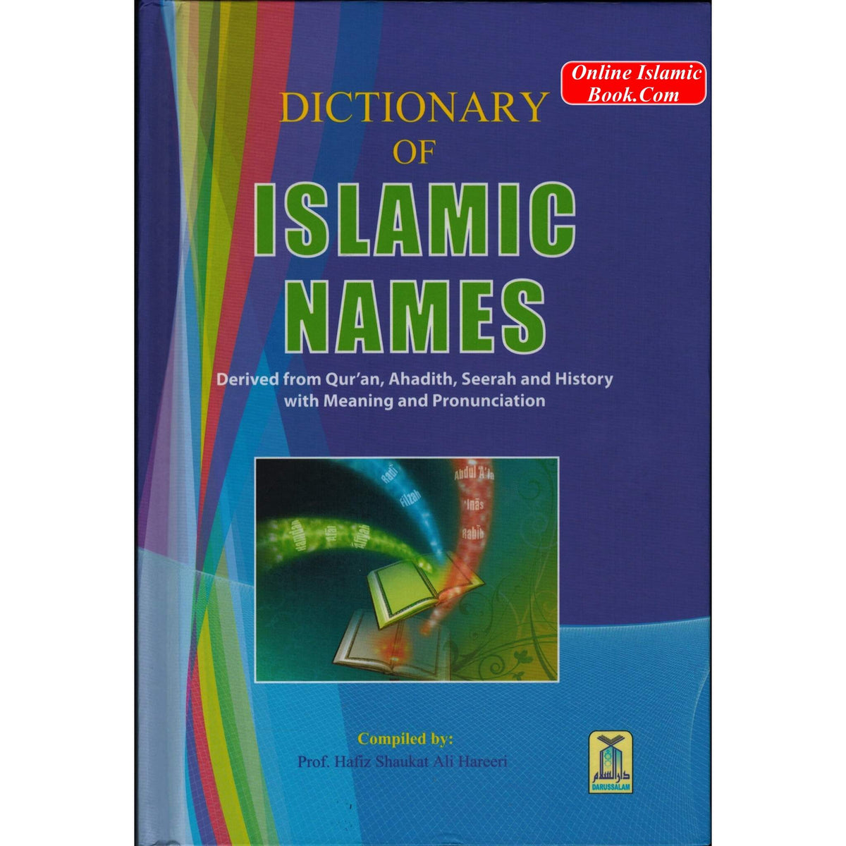Dictionary of Islamic Names By Prof. Hafiz Shaukat Ali Hareeri
ISBN: 9786035000291