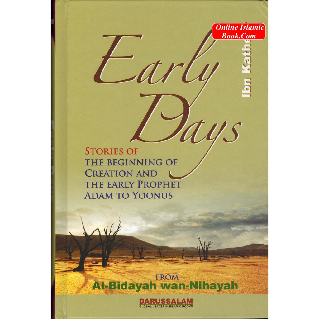 Early Days: Stories of Creation & The Early Prophet Adam to Yoonus By Hafiz Ibn Katheer
ISBN: 9786035000444