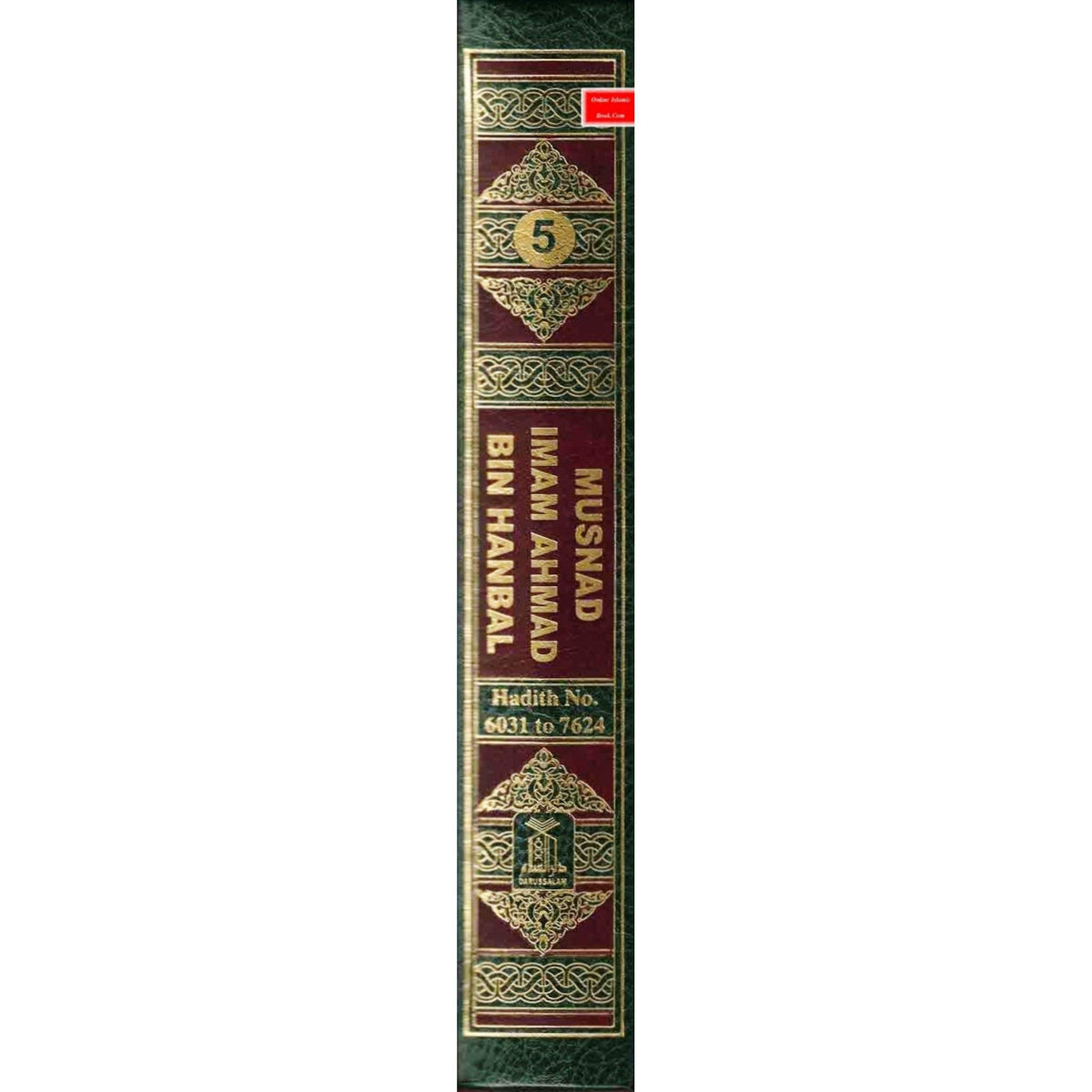 English Translation of Musnad Imam Ahmad Bin Hanbal Vol 5 (Hadith 6031-7624) By Abu Abdullah Ahmad bin Muhammad bin Hanbal Ash-Shaibani ISBN: 9786035004282