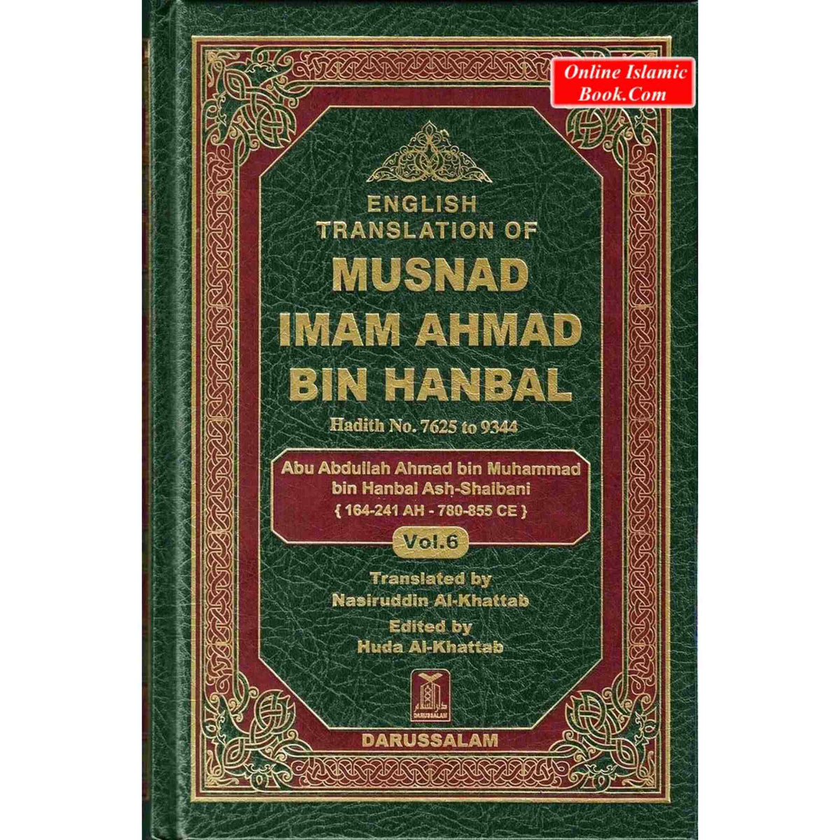 English Translation of Musnad Imam Ahmad Bin Hanbal Vol 6 (Hadith 7625-9344) By Imam Ahmed Bin Hanbal
ISBN: 9786035004312