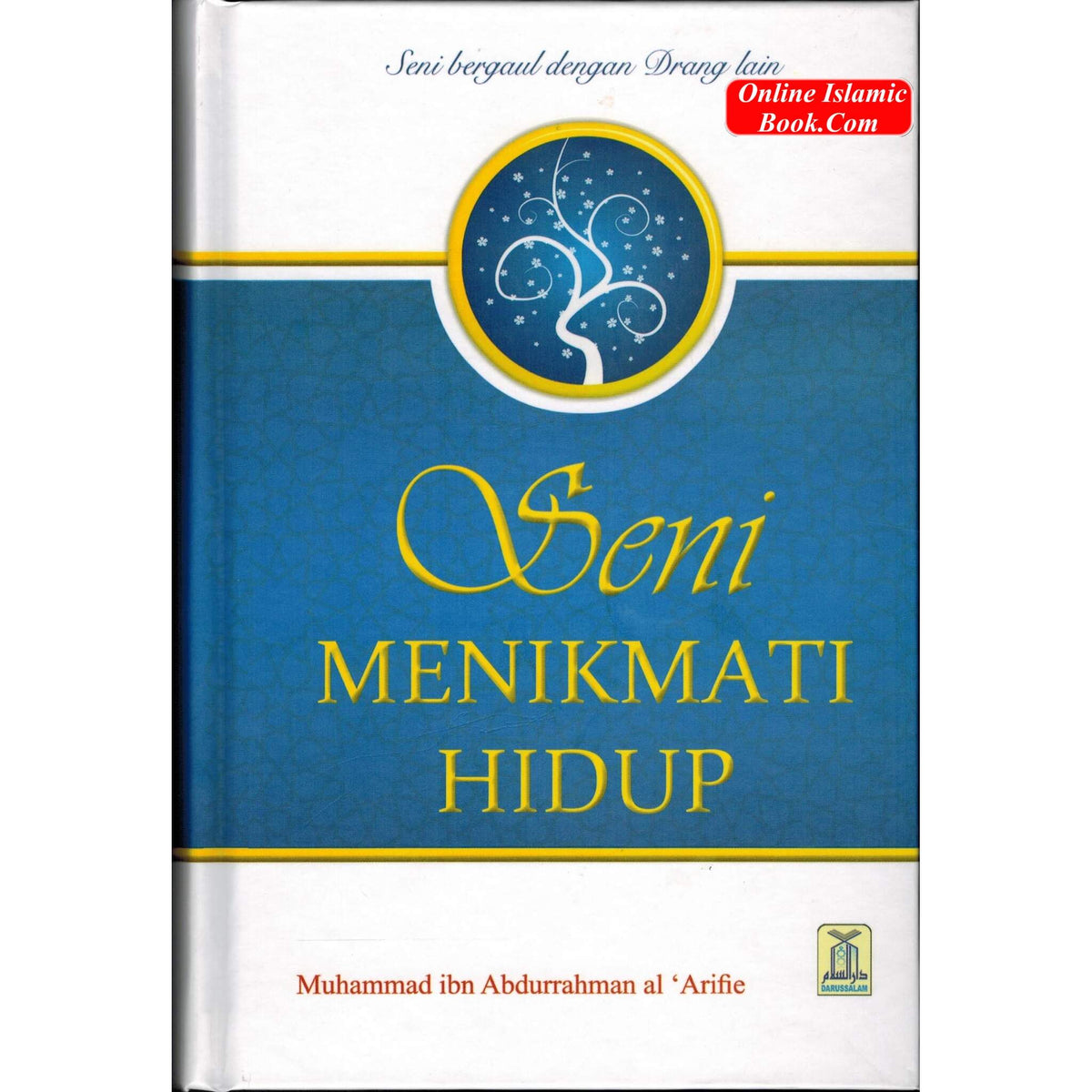 Enjoy Your Life (Indonesian) Seni Menikmati Hidup By Dr.Muhammed AbdurRahaman Al-Arifi