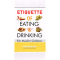 Etiquette of Eating and Drinking for Muslim Children
ISBN: 9789960861487