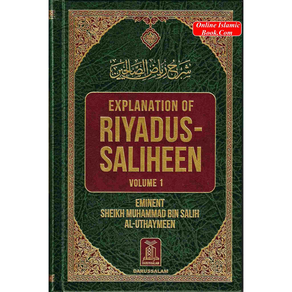 Explanation of Riyadus-Saliheen Vol 1 & 2, Sharh Riyad-us-Saliheen By Sheikh Muhammad Bin Salih Al-Uthaymeen ISBN: 9786035003780
