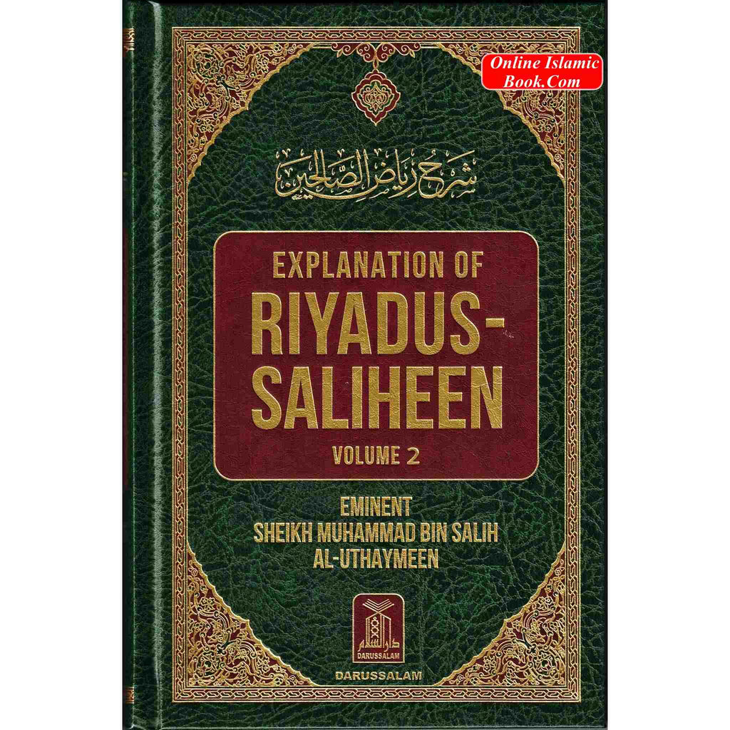 Explanation of Riyadus-Saliheen Vol 1 & 2, Sharh Riyad-us-Saliheen By Sheikh Muhammad Bin Salih Al-Uthaymeen ISBN: 9786035003780