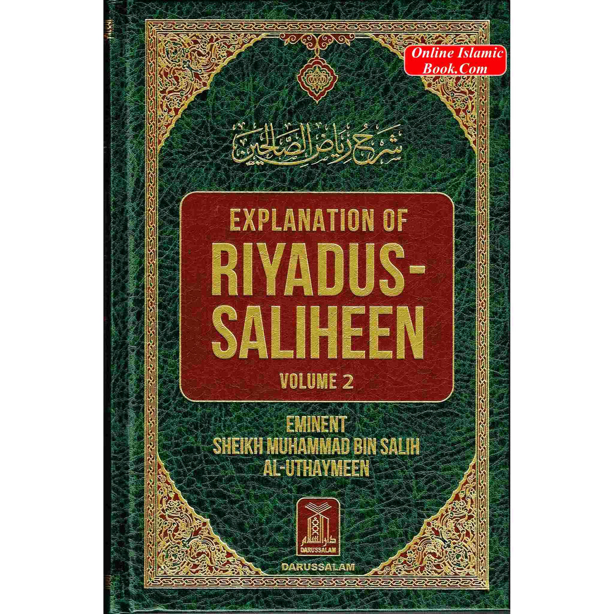 Explanation of Riyadus-Saliheen Vol 1 & 2, Sharh Riyad-us-Saliheen By Sheikh Muhammad Bin Salih Al-Uthaymeen ISBN: 9786035003780