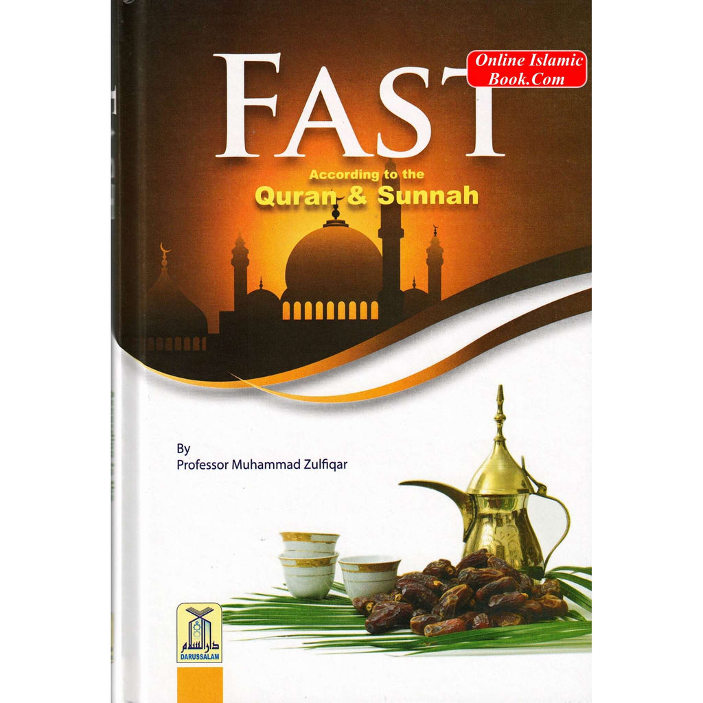 Fast According to Quran &amp; Sunnah By Professor Muhammad Zulfiqar
ISBN: 9786035001618