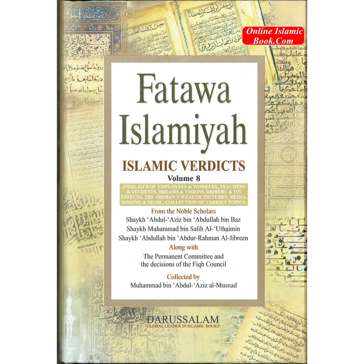 Fatawa Islamiyah Islamic Verdicts 8 Vol-Set By Muhammad bin Abdul-Aziz al-Musnad
ISBN: 9789960899794