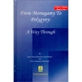 From Monogamy to Polygyny A Way Through By Umm Abdur Rahman Hirschfelder; Umm Yasmeen Rahmaan
ISBN: 9789960861951