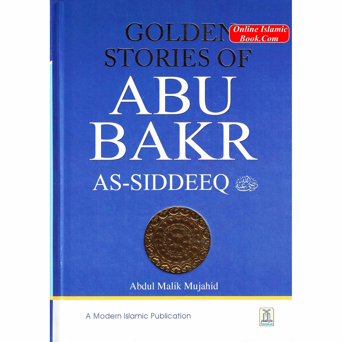 Golden Stories of Abu Bakr as-Siddeeq (R) By Abdul Malik Mujahid
ISBN: 9780206646646