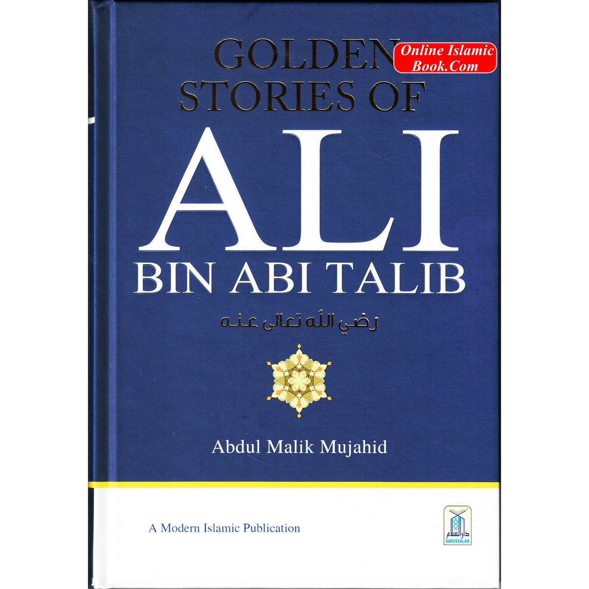 Golden Stories of Ali Bin Abi Talib By Abdul Malik Mujahid
ISBN: 9786039177265