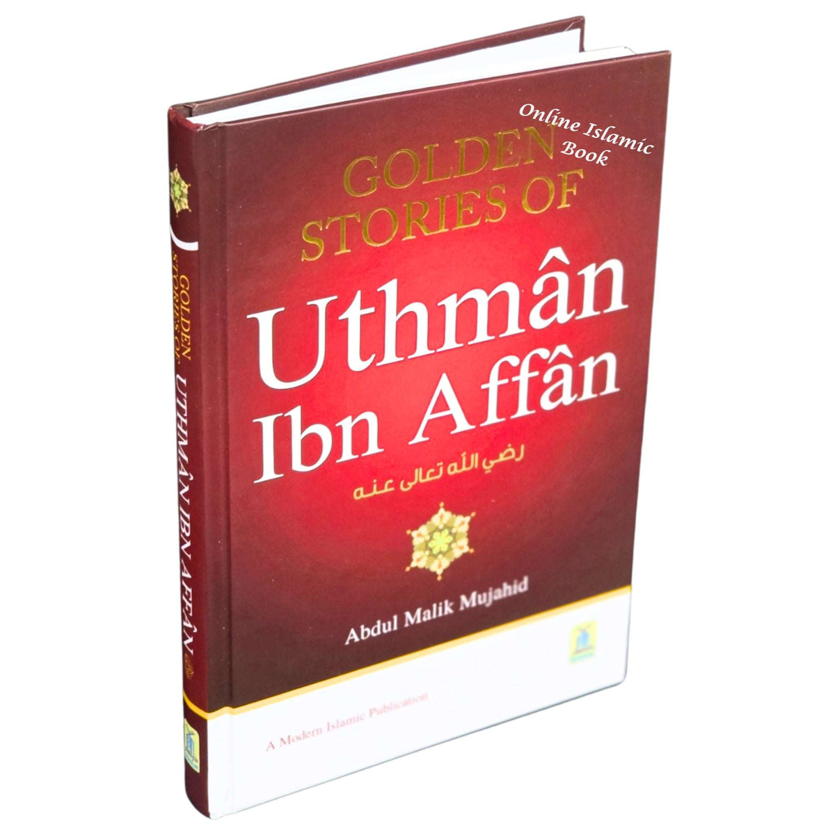 Golden Stories of Uthman Ibn Affan by Abdul Malik Mujahid ISBN: 9786030545537