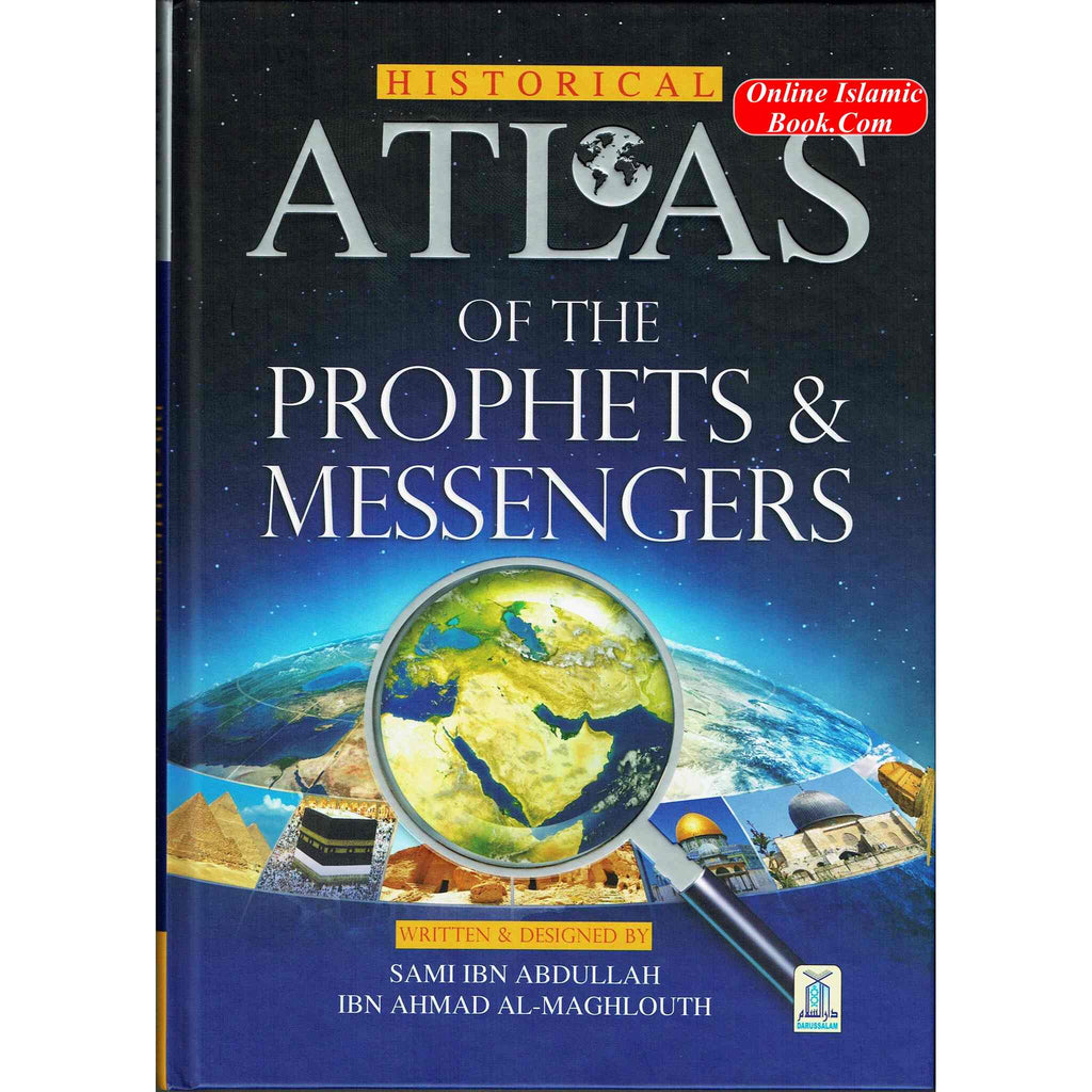 Historical Atlas of The Prophets Messengers By Sami Ibn Abdullah Ibn Ahmad AL-Maghlouth
ISBN: 9786035004275