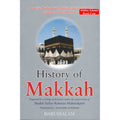 History of Makkah Mukarramah By Safi-ur-Rahman al-Mubarkpuri
ISBN: 9789960892023