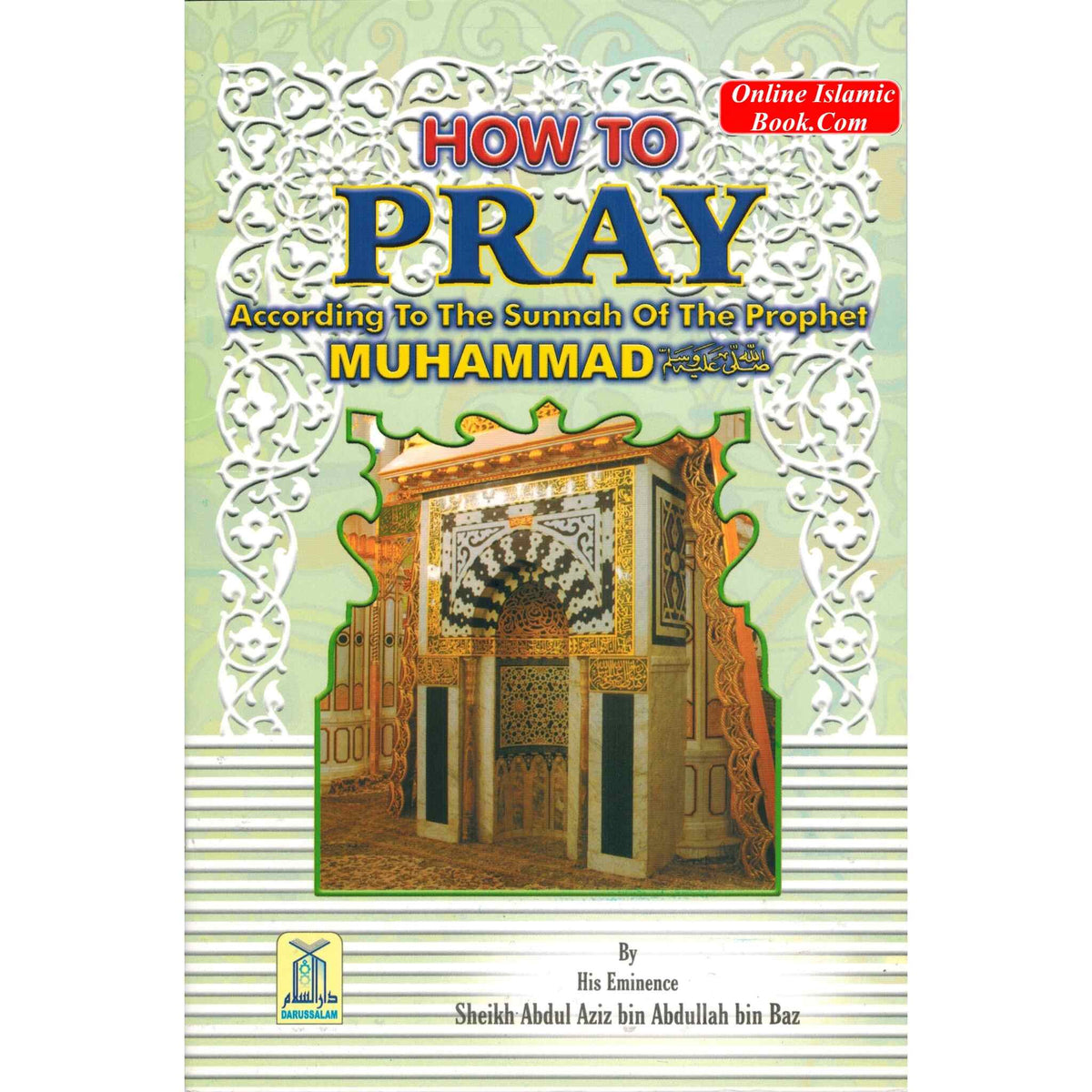 How To Pray According To The Sunnah By Abdul Aziz bin Abdullah bin Baz
ISBN: 9789960899381