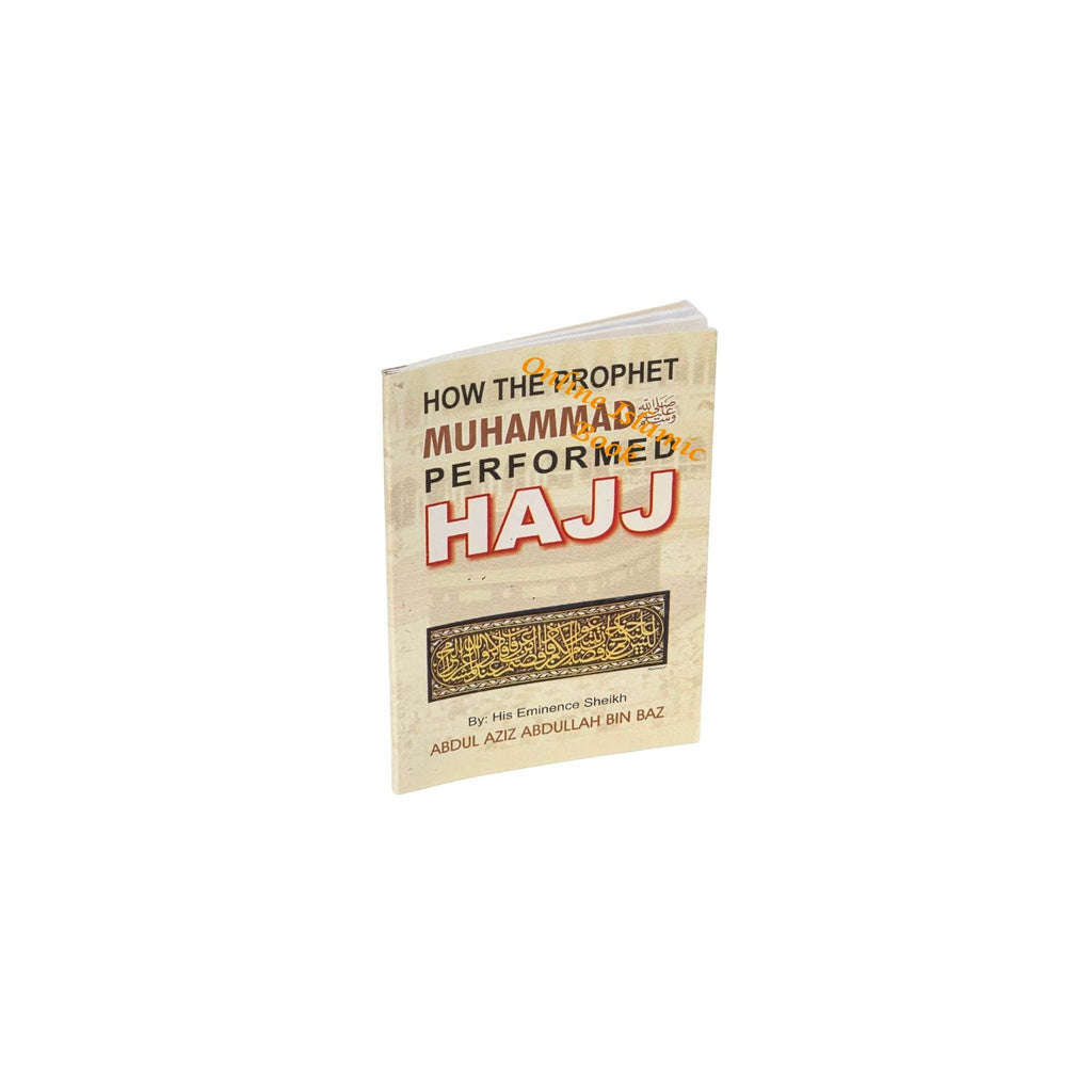 How the Prophet Muhammed Performed Hajj