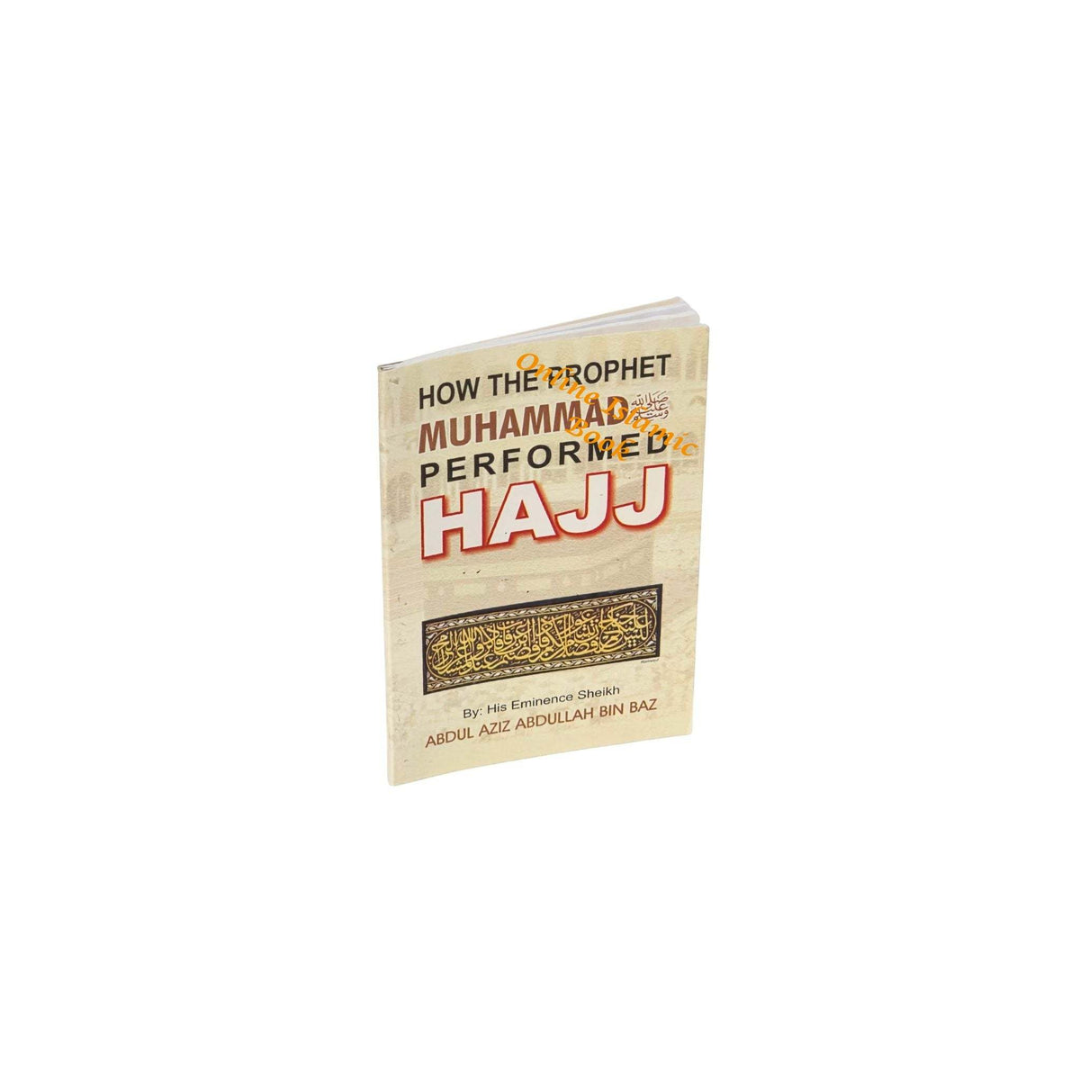 How the Prophet Muhammed Performed Hajj
