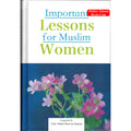 Important Lessons for Muslim Women By Amr Abdul-Mun'im Saleem
ISBN: 9789960732350