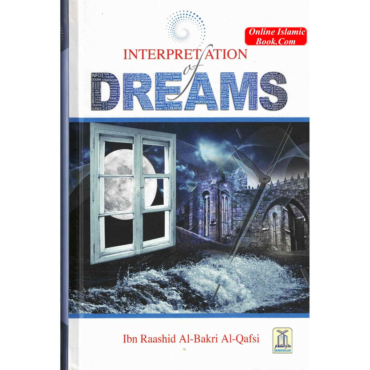 Interpretation Of Dreams By Ibn Raashid Al-Bakri Al-Qafsi
ISBN: 9786035000376